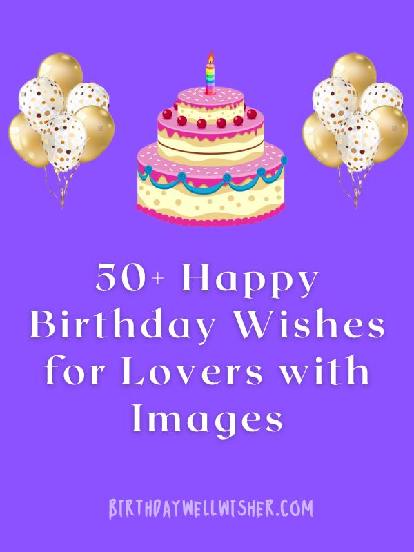 50+ Happy Birthday Wishes for Lovers with Images
