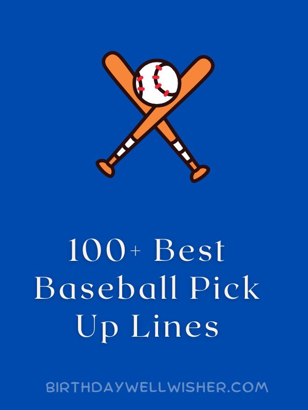 100+ Best Baseball Pick Up Lines
