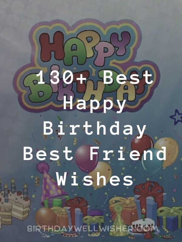 Best Happy Birthday Best Friend Wishes