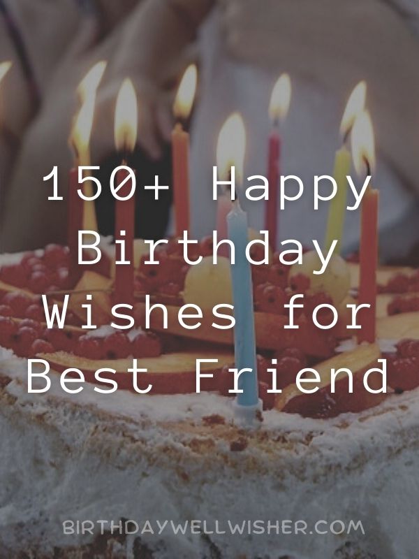 150+ Happy Birthday Wishes for Best Friend