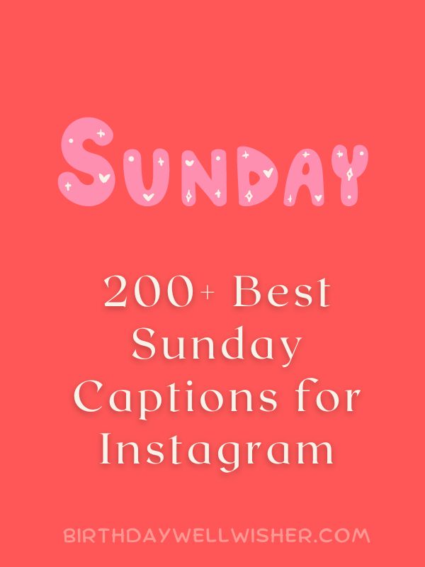 200+ Best Sunday Captions for Instagram