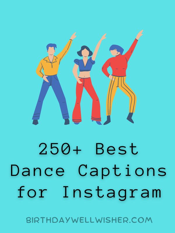 250+ Best Dance Captions for Instagram