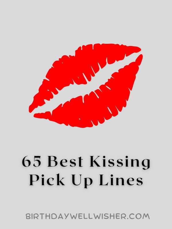 65 Best Kissing Pick Up Lines