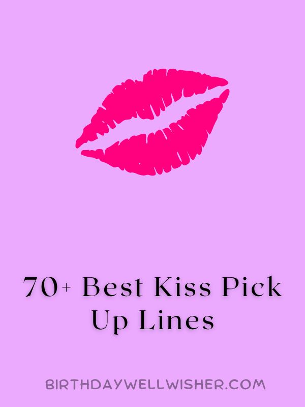 70+ Best Kiss Pick Up Lines