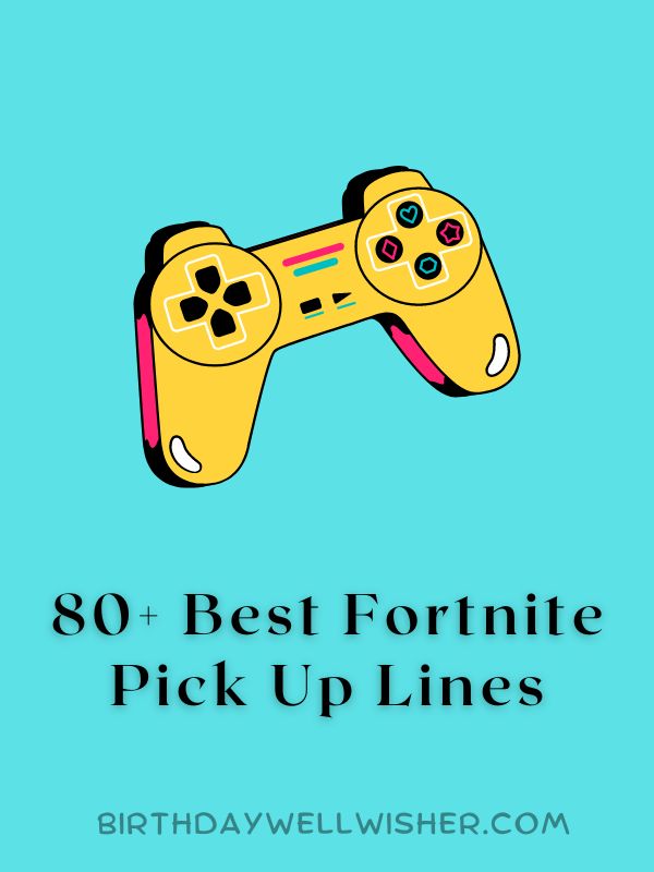 80+ Best Fortnite Pick Up Lines