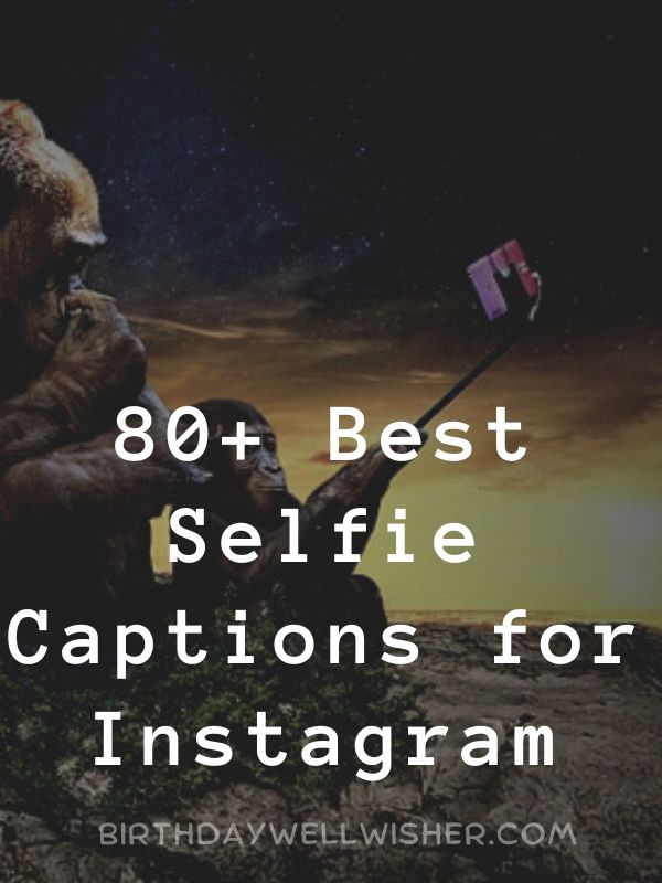 Best Selfie Captions for Instagram