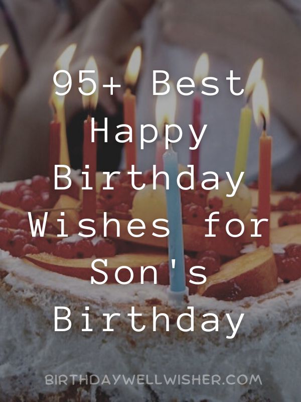 95+ Best Happy Birthday Wishes for Son's Birthday