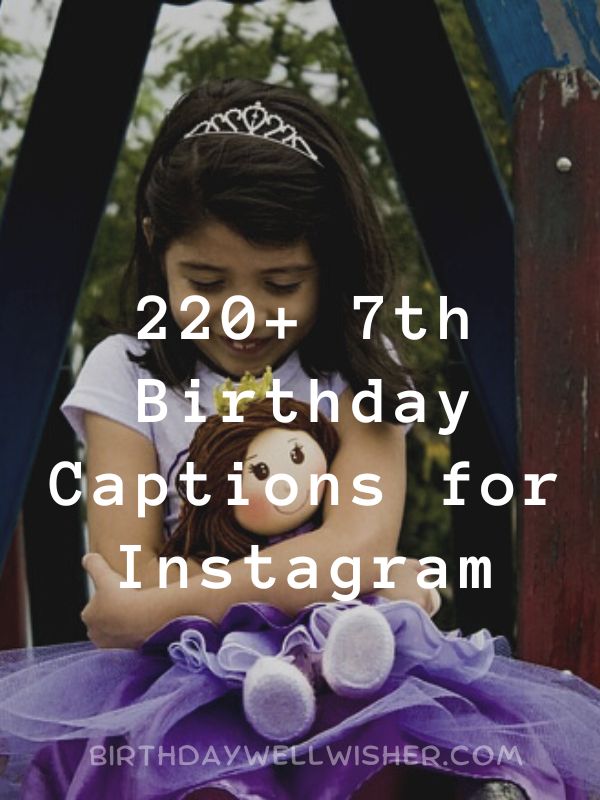7th Birthday Captions for Instagram