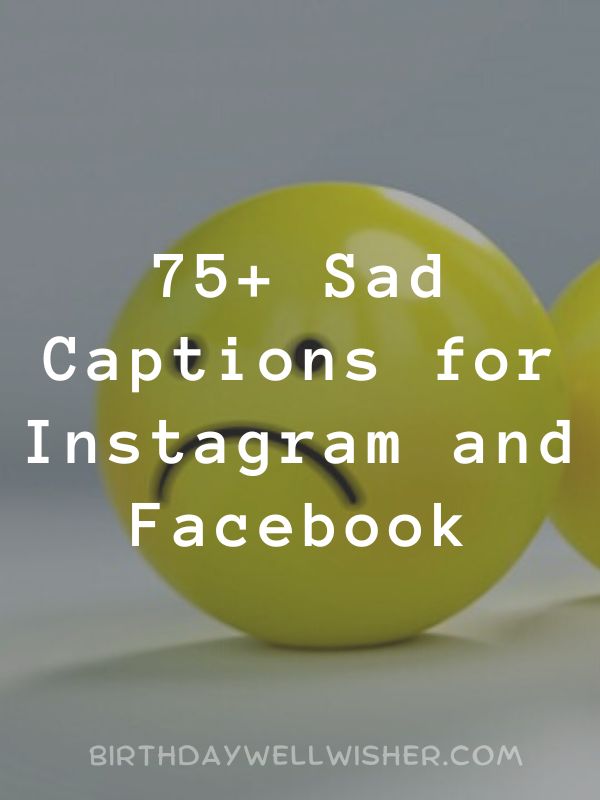 Sad Captions for Instagram and Facebook