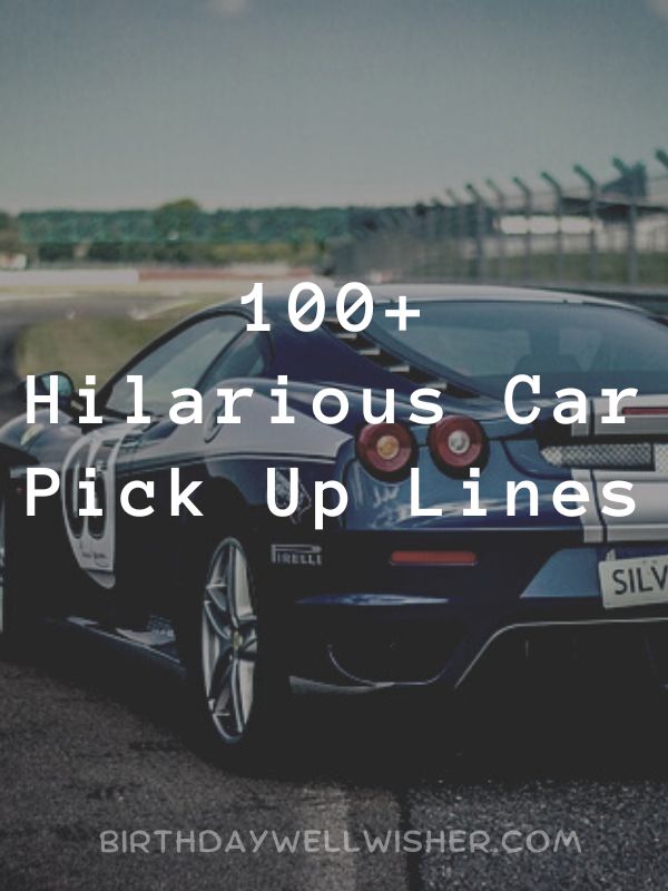 Hilarious Car Pick Up Lines