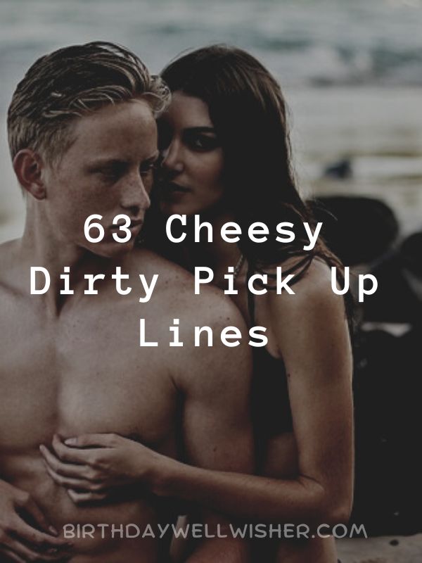 Cheesy Dirty Pick Up Lines