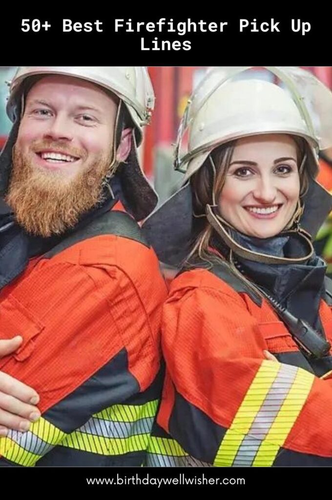 Best Firefighter Pick Up Lines